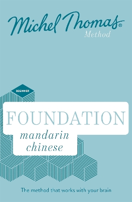 Foundation Mandarin Chinese New Edition (Learn Mandarin Chinese with the Michel Thomas Method): Beginner Mandarin Chinese Audio Course - Goodman, Harold (Read by), and Thomas, Michel