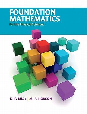 Foundation Mathematics for the Physical Sciences - Riley, K. F., and Hobson, M. P.