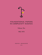 Foundational Papers in Complexity Science: Volume II