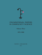 Foundational Papers in Complexity Science: Volume III