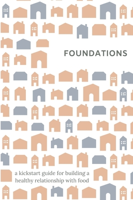 Foundations: A kickstart guide for building a balanced relationship with food, exercise, and your body - MacKillop, Alexandra