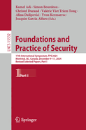 Foundations and Practice of Security: 17th International Symposium, FPS 2024, Montr?al, QC, Canada, December 9-11, 2024, Revised Selected Papers, Part I