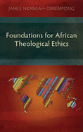 Foundations for African Theological Ethics