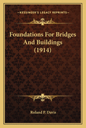 Foundations For Bridges And Buildings (1914)