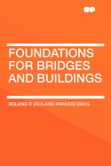 Foundations for Bridges and Buildings