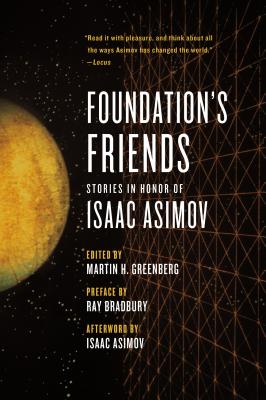 Foundation's Friends: Stories in Honor of Isaac Asimov - Greenberg, Martin H, and Asimov, Isaac