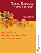 Foundations in Nursing and Health Care Nursing Numeracy: A New Approach