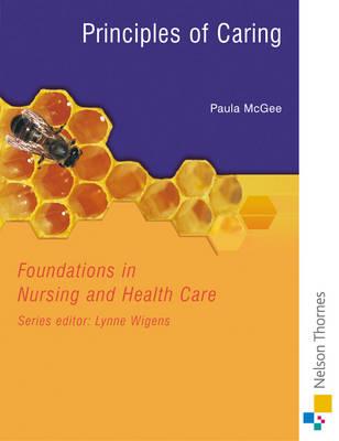 Foundations in Nursing and Health Care: Principles of Caring - McGee, Paula