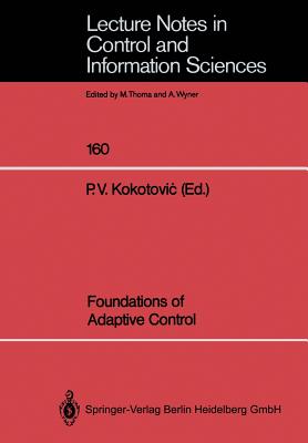 Foundations of Adaptive Control - Kokotovic, Petar V (Editor)