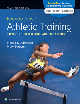 Foundations of Athletic Training: Prevention, Assessment, and Management - Anderson, Marcia K, PhD, and Barnum, Mary, Edd, Atc
