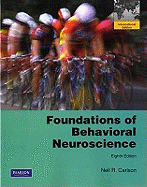 Foundations of Behavioral Neuroscience: International Edition