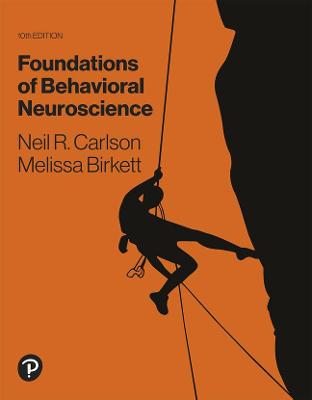 Foundations of Behavioral Neuroscience - Carlson, Neil, and Birkett, Melissa
