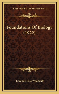Foundations of Biology (1922) - Woodruff, Lorande Loss