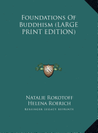 Foundations Of Buddhism (LARGE PRINT EDITION)
