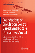 Foundations of Circulation Control Based Small-Scale Unmanned Aircraft: A Comprehensive Methodology from Concept to Design and Experimental Testing