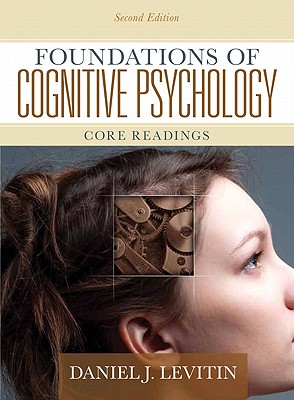 Foundations of Cognitive Psychology: Core Readings - Levitin, Daniel J, Professor