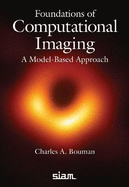 Foundations of Computational Imaging: A Model-Based Approach