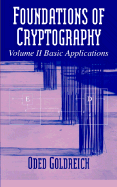 Foundations of Cryptography: Volume 2, Basic Applications