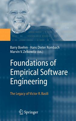 Foundations of Empirical Software Engineering: The Legacy of Victor R. Basili - Boehm, Barry (Editor), and Rombach, Hans Dieter (Editor), and Zelkowitz, Marvin V (Editor)