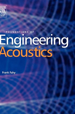 Foundations of Engineering Acoustics - Fahy, Frank J