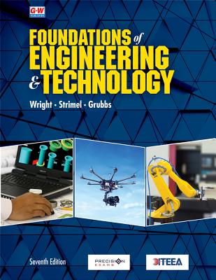 Foundations of Engineering & Technology - Wright, R Thomas, and Strimel, Greg J, and Grubbs, Michael E