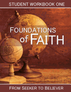 Foundations of Faith: Student Workbook 1: From Seeker to Believer