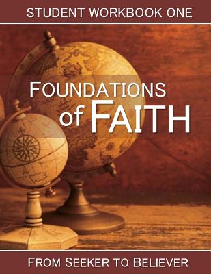 Foundations of Faith: Student Workbook 1: From Seeker to Believer - Press, Wheaton