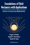 Foundations of Fluid Mechanics with Applications: Problem Solving Using Mathematica(r) - Kiselev, Sergey P, and Vorozhtsov, Evgenii V, and Fomin, Vasily M