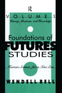 Foundations of Futures Studies: Human Science for a New Era: History, Purposes, Knowledge