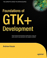 Foundations of GTK+ Development - Krause, Andrew