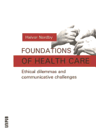Foundations of Health Care: Ethical Dilemmas and Communicative Challenges