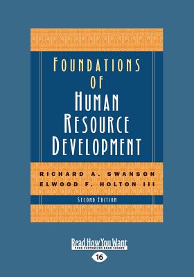 Foundations of Human Resource Development (2nd Edition) - Elwood F. Holton III, Richard A. Swanson and