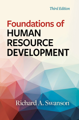 Foundations of Human Resource Development, Third Edition - Swanson, Richard a