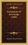Foundations of Knowledge (1900)