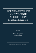 Foundations of Knowledge Acquisition: Machine Learning