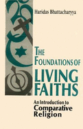 Foundations of Living Faiths: v.1: Introduction to Comparative Religion