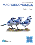 Foundations of Macroeconomics Plus Mylab Economics with Pearson Etext -- Access Card Package