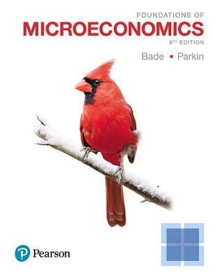 Foundations of Microeconomics - Bade, Robin, and Parkin, Michael