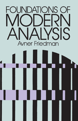 Foundations of Modern Analysis - Friedman, Avner