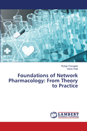 Foundations of Network Pharmacology: From Theory to Practice