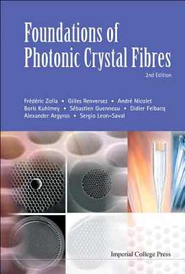 Foundations of Photonic Crystal Fibres (2nd Edition) - Argyros, Alexander, and Nicolet, Andre, and Zolla, Frederic