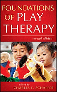 Foundations of Play Therapy - Schaefer, Charles E. (Editor)