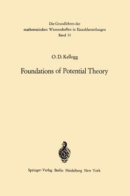 Foundations of Potential Theory - Kellogg, Oliver Dimon