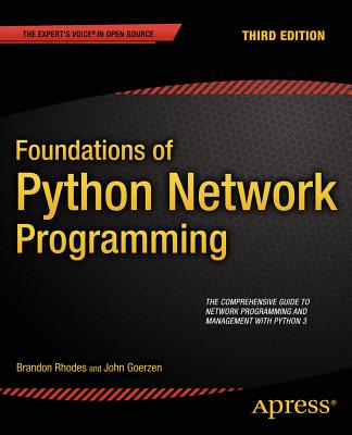Foundations of Python Network Programming - Rhodes, Brandon, and Goerzen, John