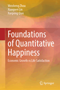 Foundations of Quantitative Happiness: Economic Growth vs Life Satisfaction