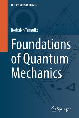 Foundations of Quantum Mechanics - Tumulka, Roderich