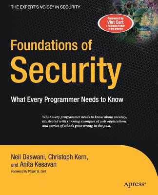 Foundations of Security: What Every Programmer Needs to Know - Kern, Christoph, and Kesavan, Anita, and Daswani, Neil
