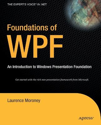 Foundations of WPF: An Introduction to Windows Presentation Foundation - Moroney, Laurence
