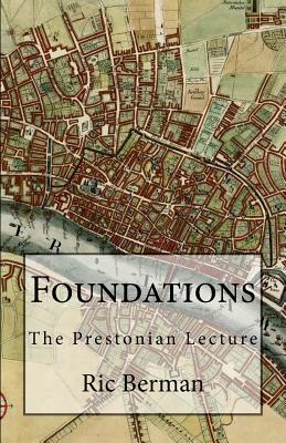 Foundations: The Prestonian Lecture - Berman, Ric