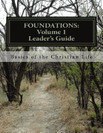 Foundations: Volume 1: Basics of the Christian Life